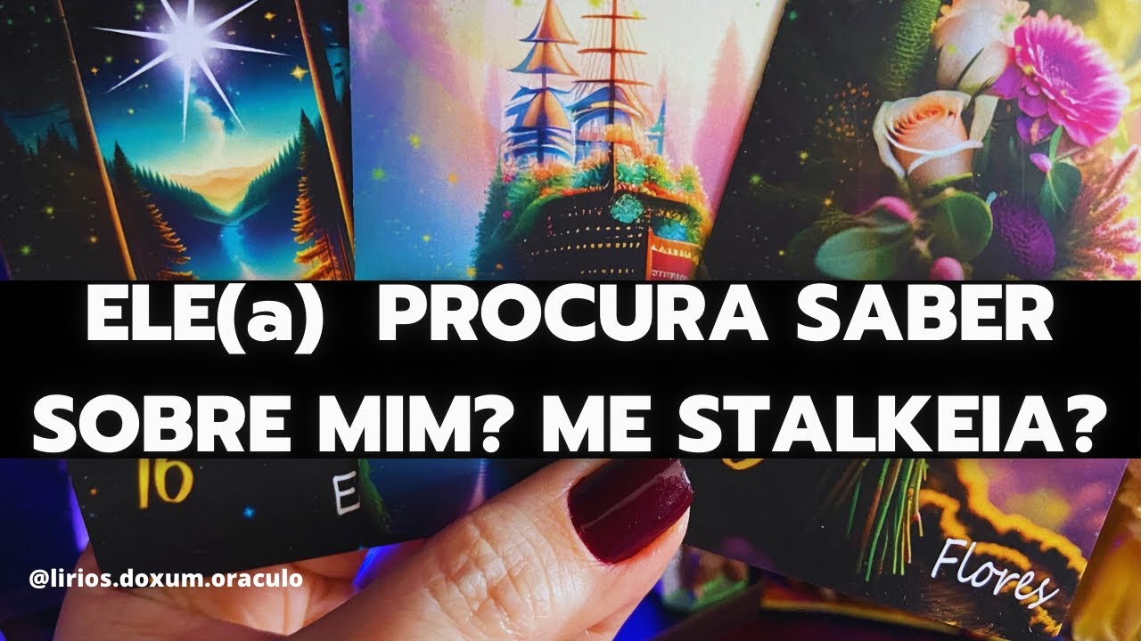 ELE(a) me STALKEIA? PROCURA SABER SOBRE MIM? O que SENTE ao FAZER ISSO? Tarot 🕵🏽♥️✨🔮