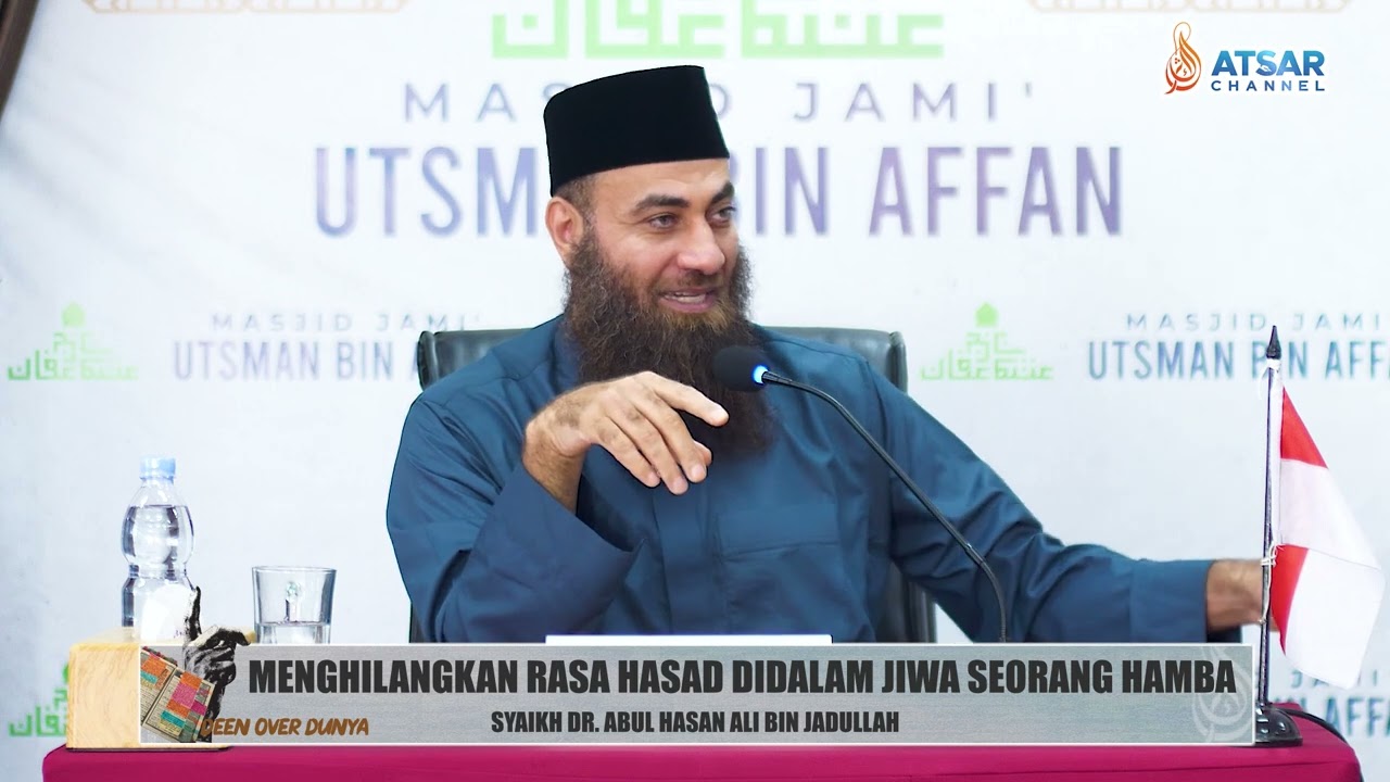 MENGHILANGKAN RASA HASAD DIDALAM JIWA SEORANG HAMBA - SYAIKH DR. ABUL HASAN ALI BIN JADULLAH
