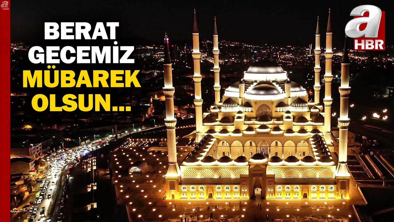 Berat Gecesi ALLAH'a Yakınlaşma Vesilesi... Berat Gecemiz Mübarek Olsun | A Haber