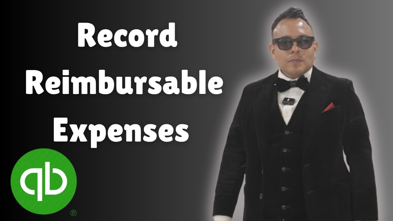 How to Record Reimbursable Expenses on Quickbooks 2025