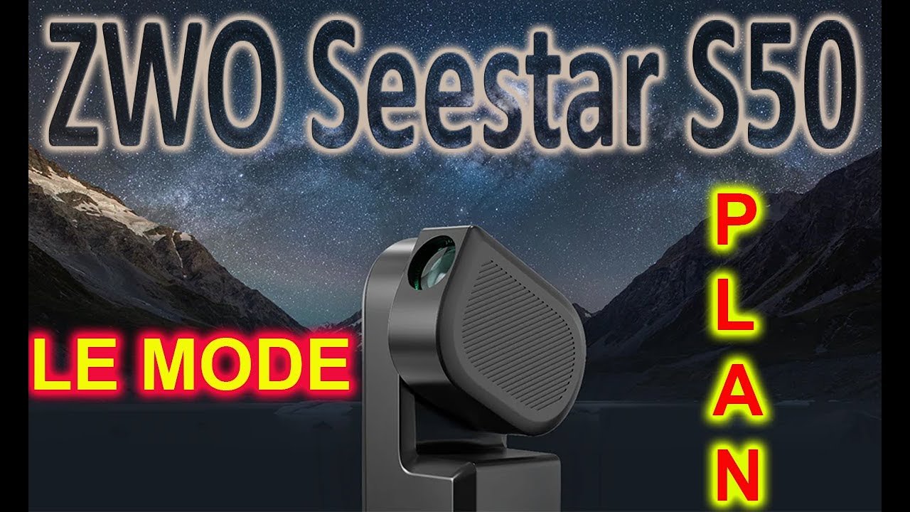 Télescope ZWO Seestar S50 Le mode plan et plus