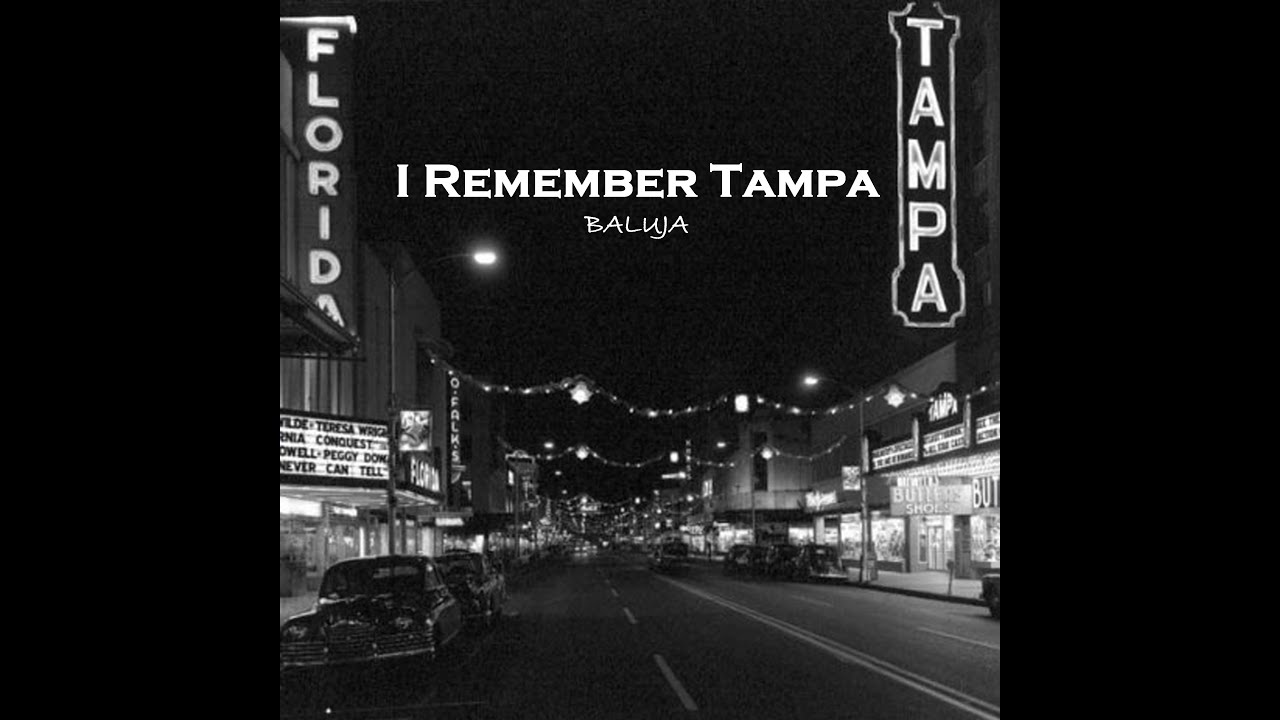I Remember Tampa (2020) Baluja