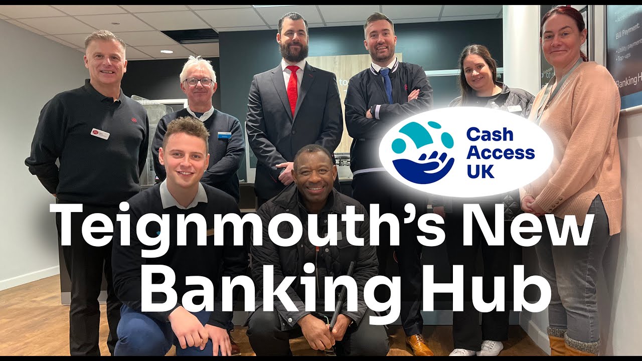 Teignmouth's New Banking Hub | Cash Access UK
