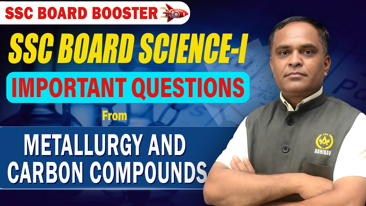 SSC Board Booster 🔬 SSC Board Science-I | Important Questions Foem Metallurgy and Carbon Compounds