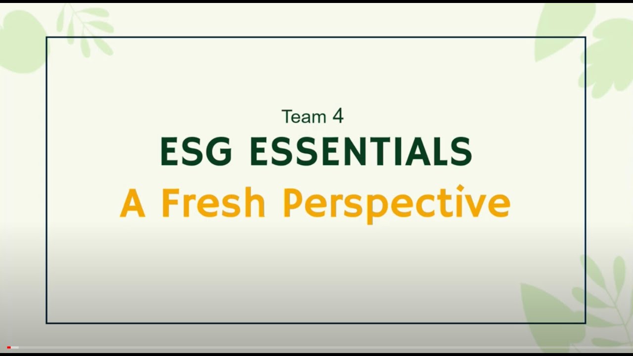Capstone Presentation Team 4 -ESG Essentials: A Fresh Prespective