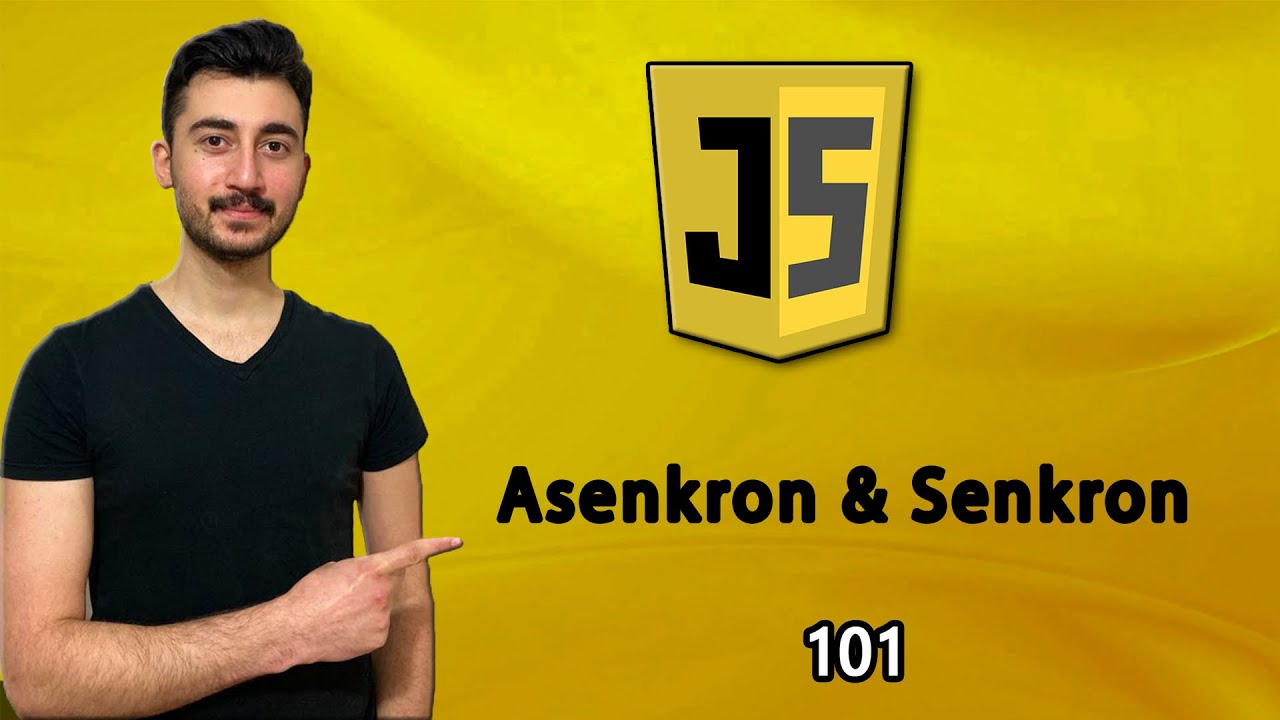 101)  Asenkron #1 :  Asenkron & Senkron Nedir ? | JAVASCRIPT Dersleri