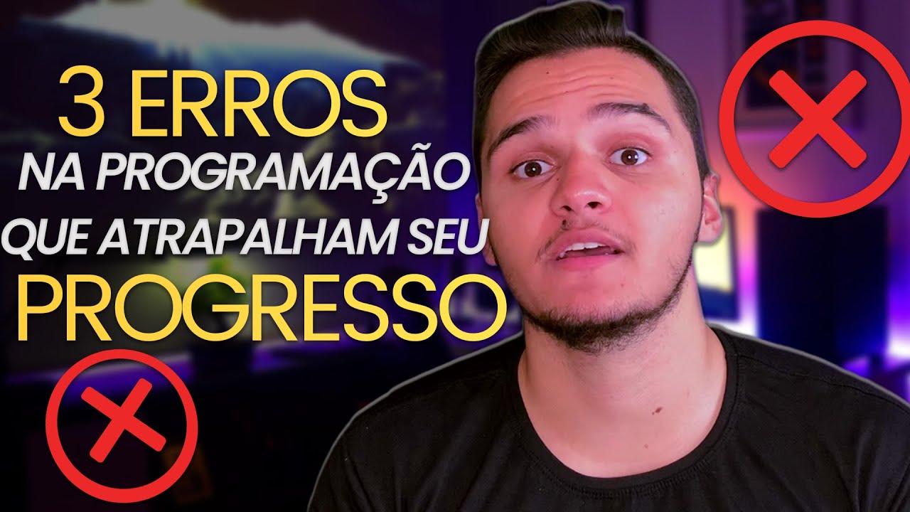 Os 3 Erros na Programação Que Atrapalham o Seu Progresso [E Como Evitá-los]