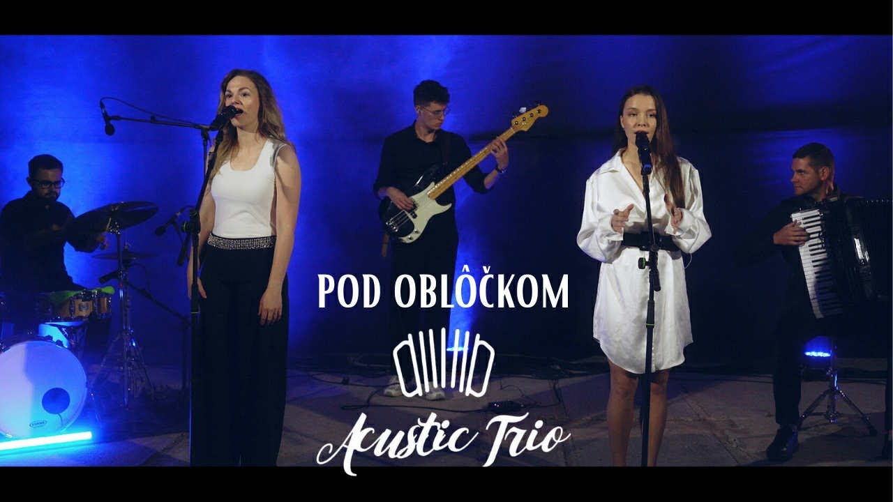 ACUSTIC TRIO - POD OBLÔČKOM OFFICIAL VIDEOKLIP 2025