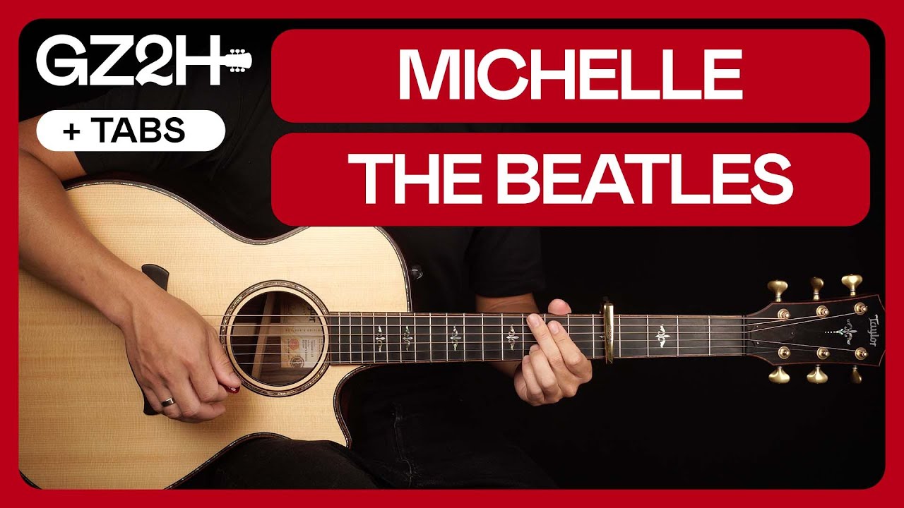 Michelle Guitar Tutorial The Beatles Guitar |Chords + Strumming + Solo|