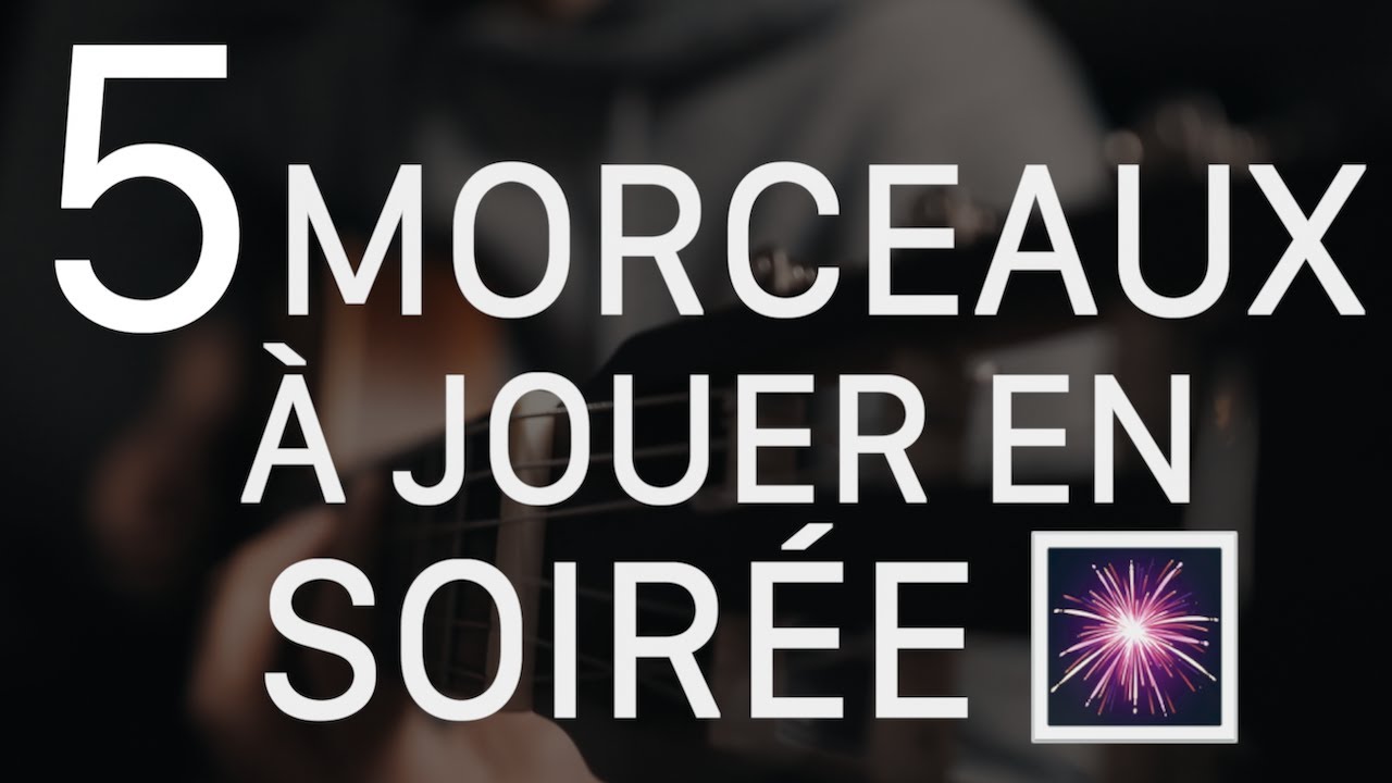 5 morceaux FACILES, à jouer en soirée #3