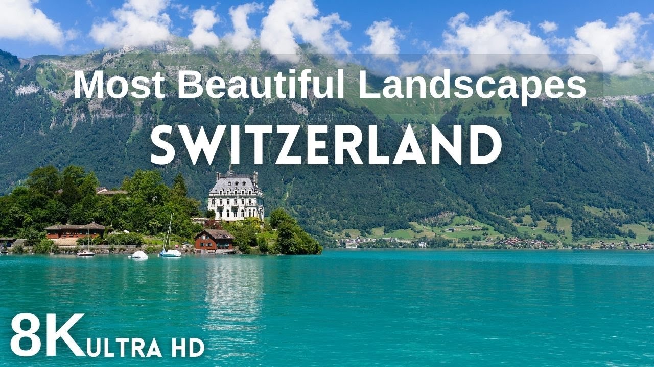 Switzerland in 8K &ndash; Most Beautiful Landscapes, Relaxing Music & Nature