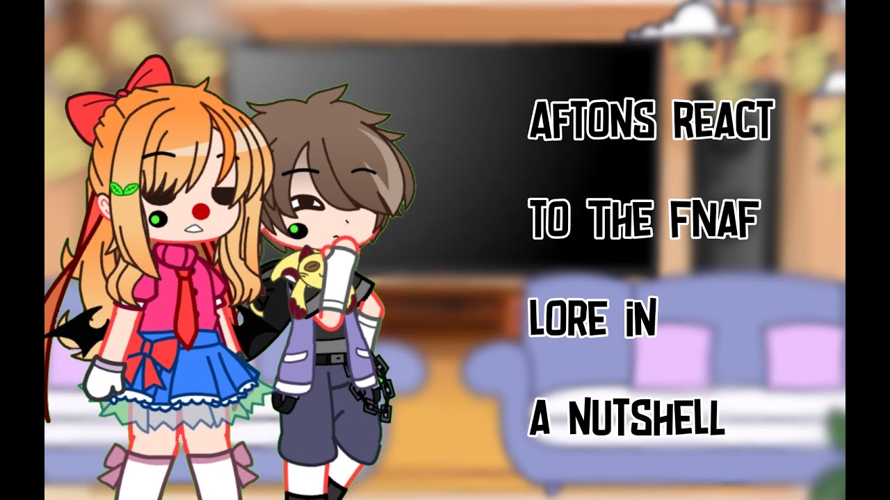 Aftons react to the entire FNAF lore in a nutshell || ❗swearing❗ | inspired by @ItzzHayley