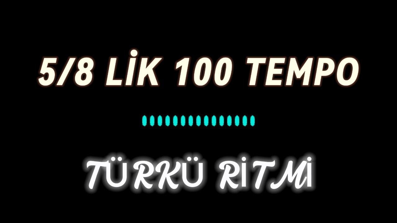 5 / 8 LİK 100 TEMPO TÜRKÜ RİTMİ