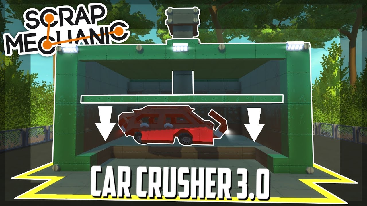 IT CRUSHES CARS! CAR CRUSHER 3.0 - Scrap Mechanic Creations! - Episode 81