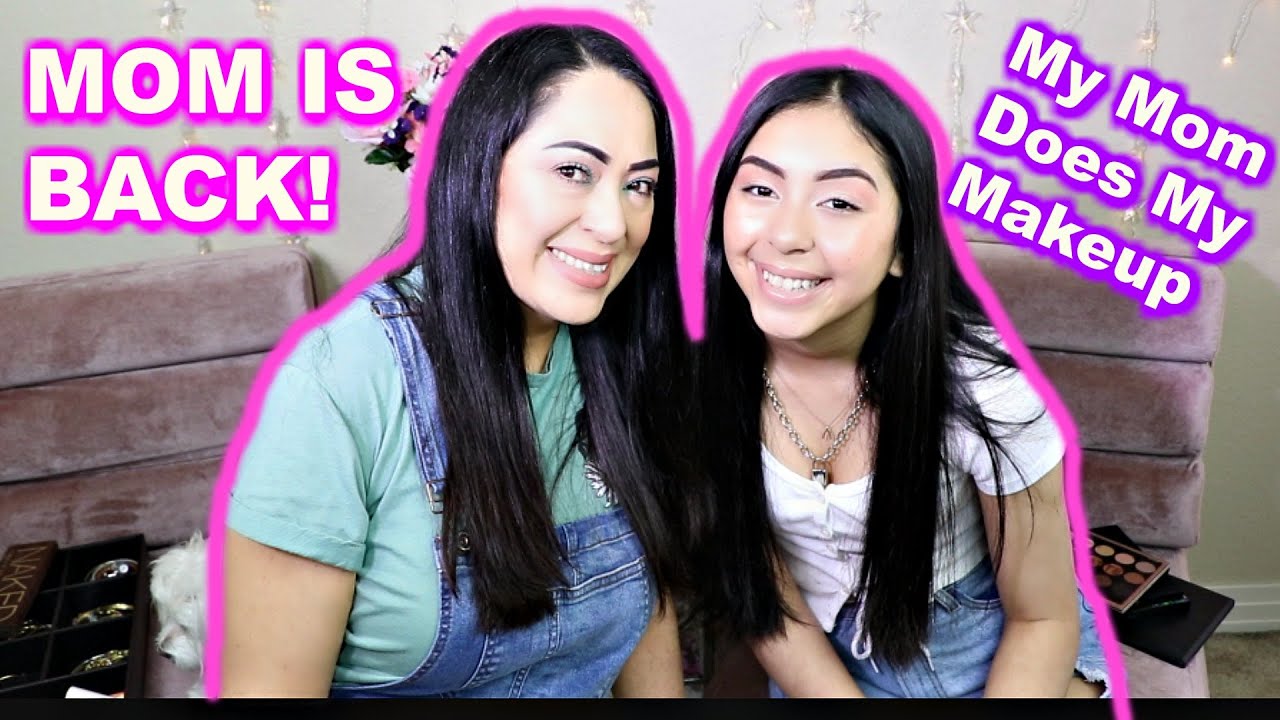 My Mom Does My Makeup