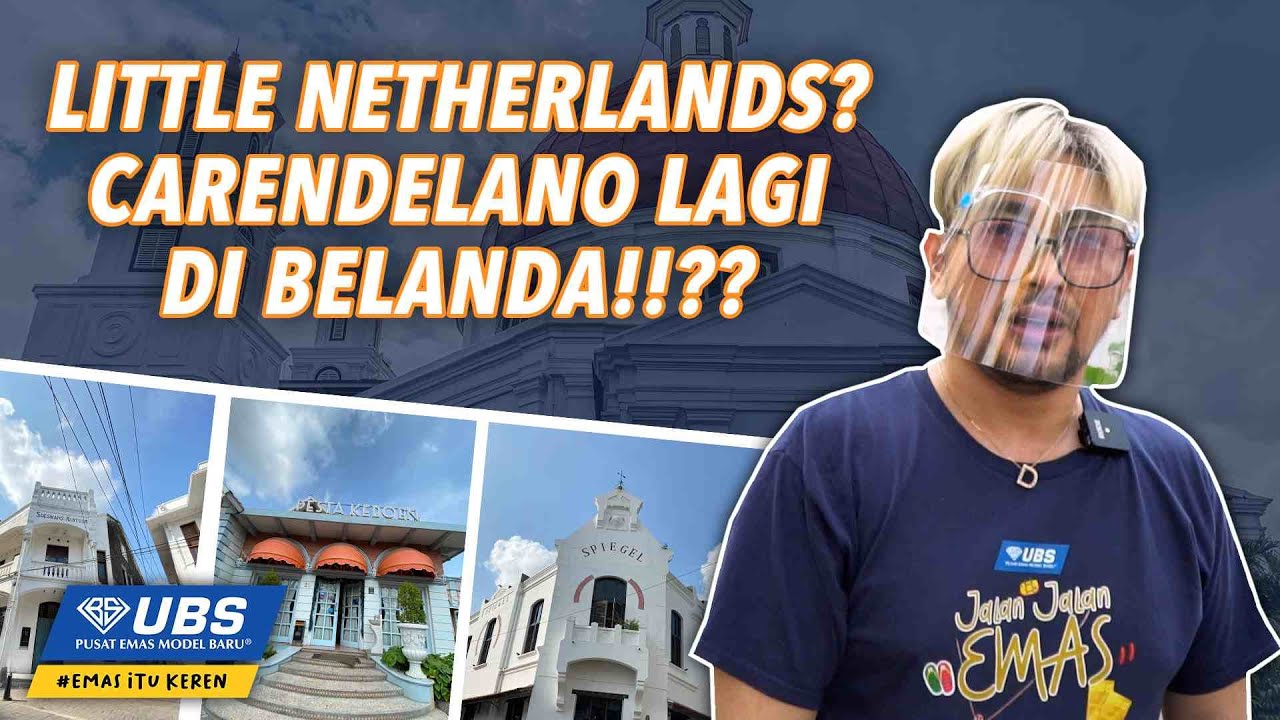 Little Netherland? Carendelano lagi di Belanda?!