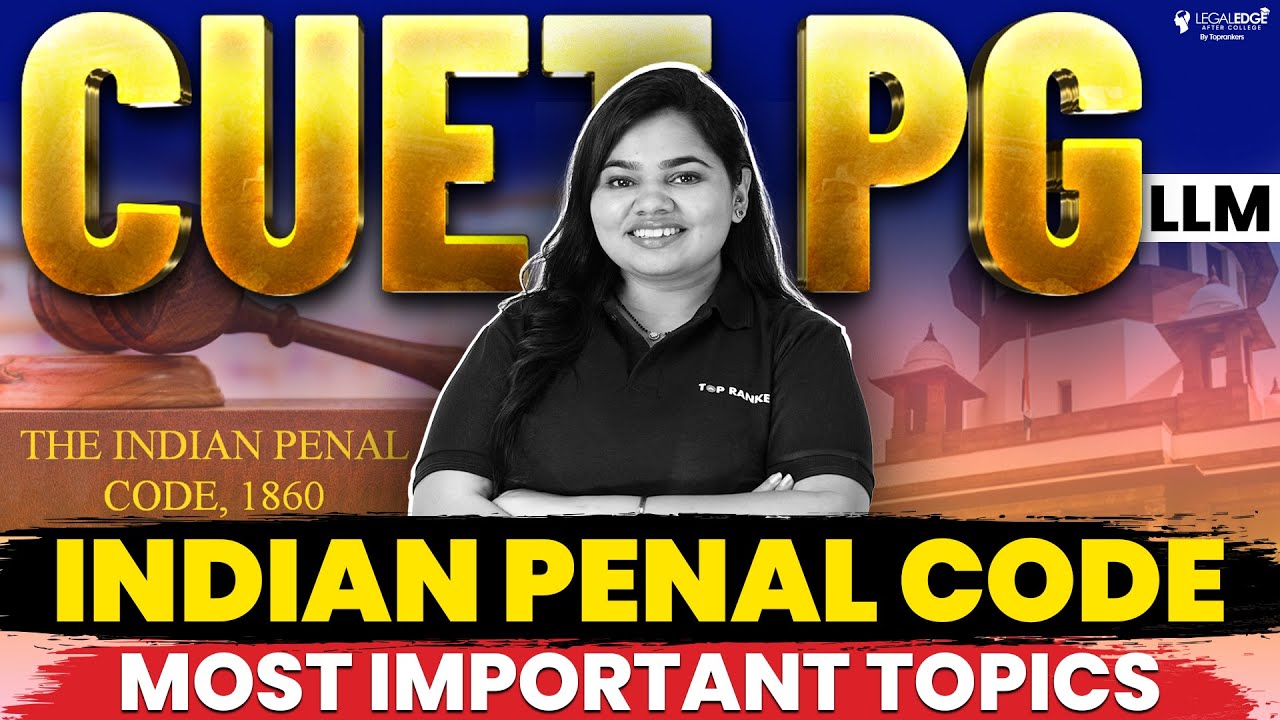 Most Important Topics of Indian Penal Code | CUET PG LLM 2024 Preparation