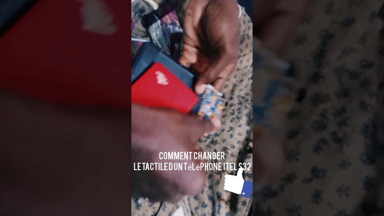 Comment changer le tactile d un t&eacute;l&eacute;phone itel S32