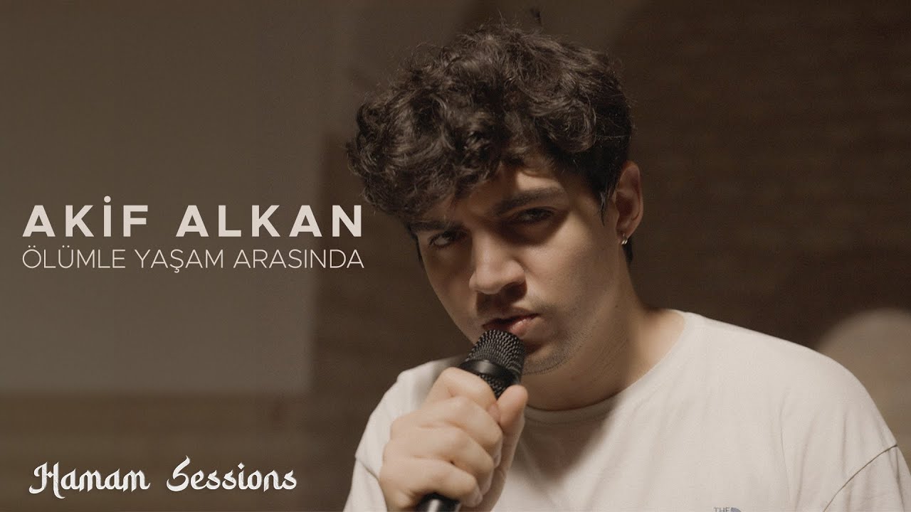 Akif Alkan - Ölümle yaşam arasında | Hamam Sessions