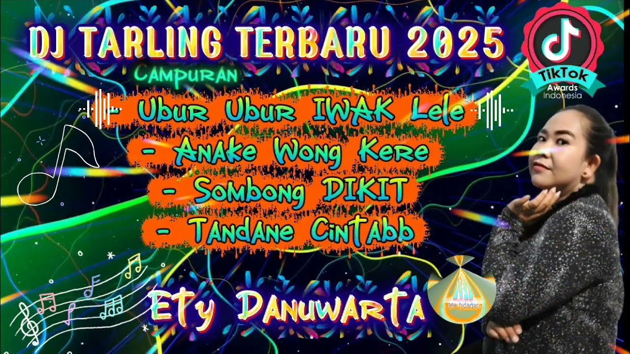 DJ TARLING TERBARU 2025 🎵 Dj Ubur Ubur Iwak Lele - Ety Danuwarta [ full dj tarling campuran tiktok