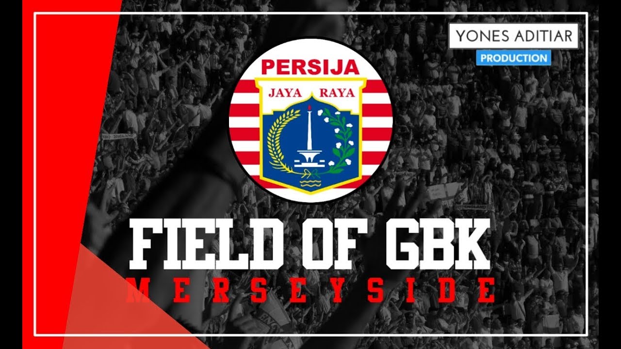 Lagu Persija - Field Of GBK (Artis Merseyside) with Lyric
