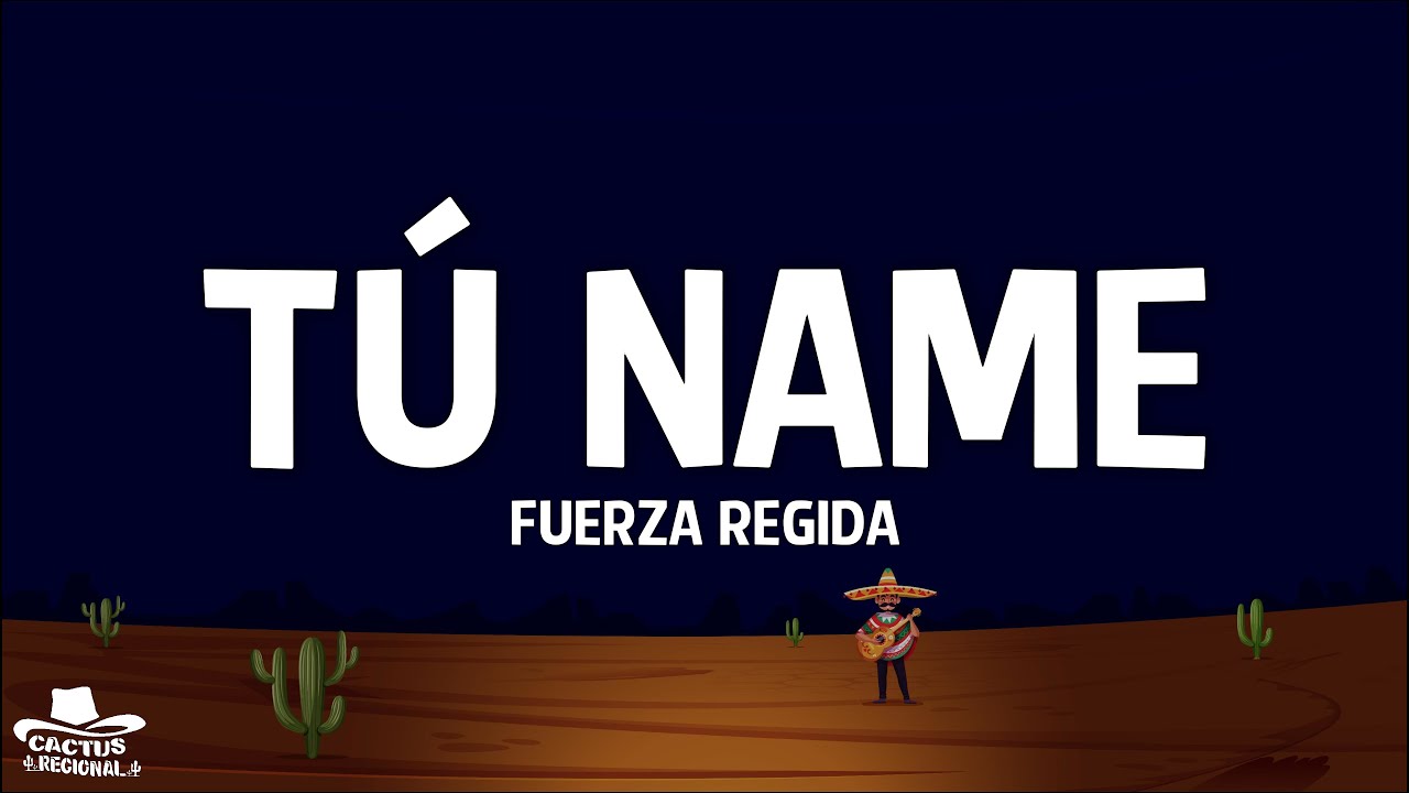 Fuerza Regida - TU NAME (Letra/Lyrics)