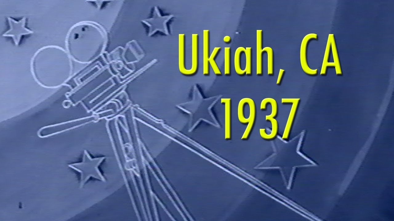 Historic Ukiah, CA 1937 Film