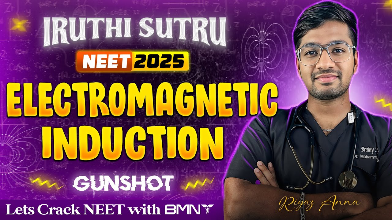 ELECTROMAGNETIC INDUCTION 💥 | GUNSHOT | PHYSICS | IRUTHI SUTRU ❤️‍🔥 | NEET 2025  | BMNT 💙