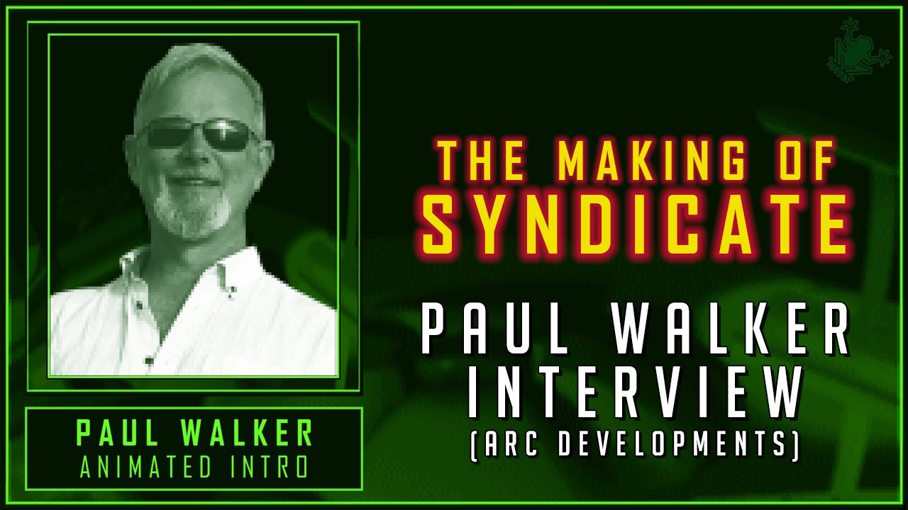 PAUL WALKER (Arc Developments) Interview - The Making of Syndicate
