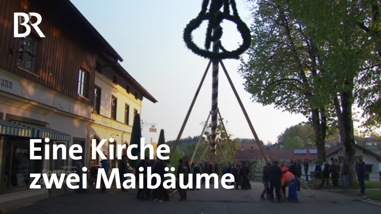Eine Kirche, zwei Maibäume: das geteilte Dorf  | Zwischen Spessart und Karwendel