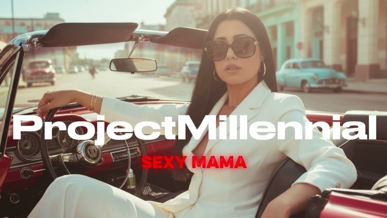 ProjectMillennial - Sexy Mama