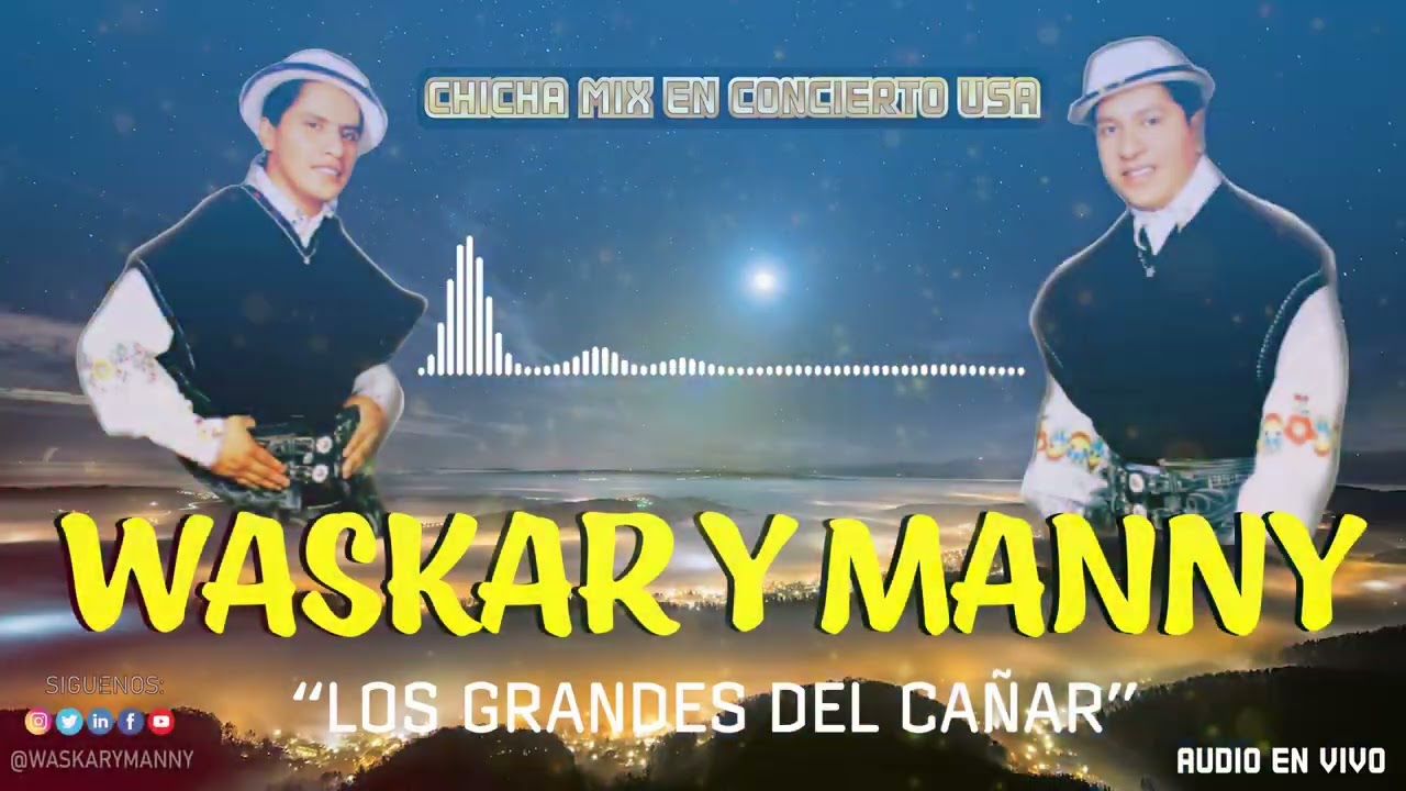 WASKAR Y MANNY ► CHICHA CAÑARY MIX ♪ EN VIVO USA (RECUERDOS VOL.1)