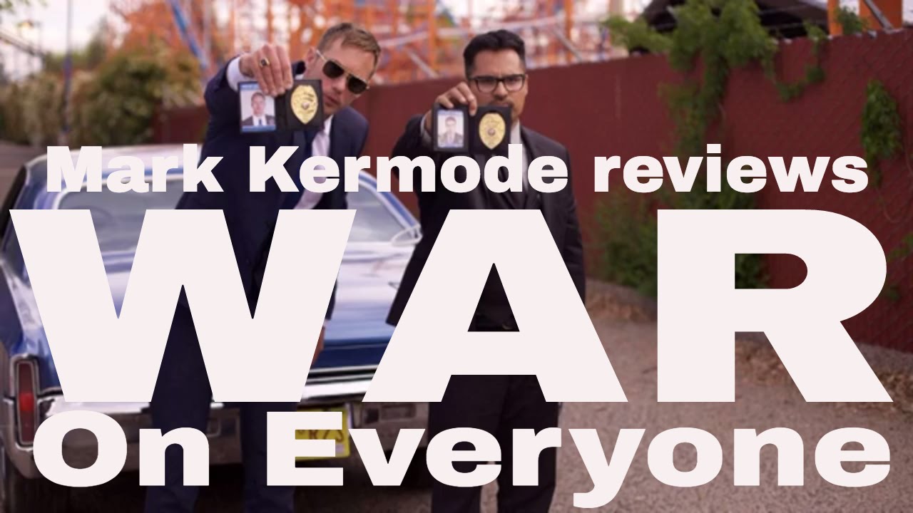 War On Everyone reviewed by Mark Kermode