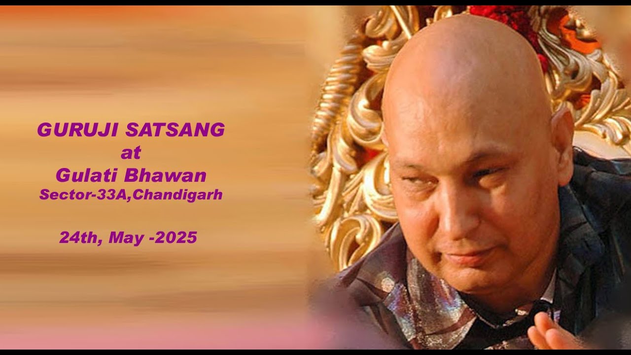 SHIVRATRI SATSANG OF GURUJI MAHARAJ AT GULATI BHAWAN, SECTOR -33A, CHANDIGARH, ON-24TH, MAY - 2025
