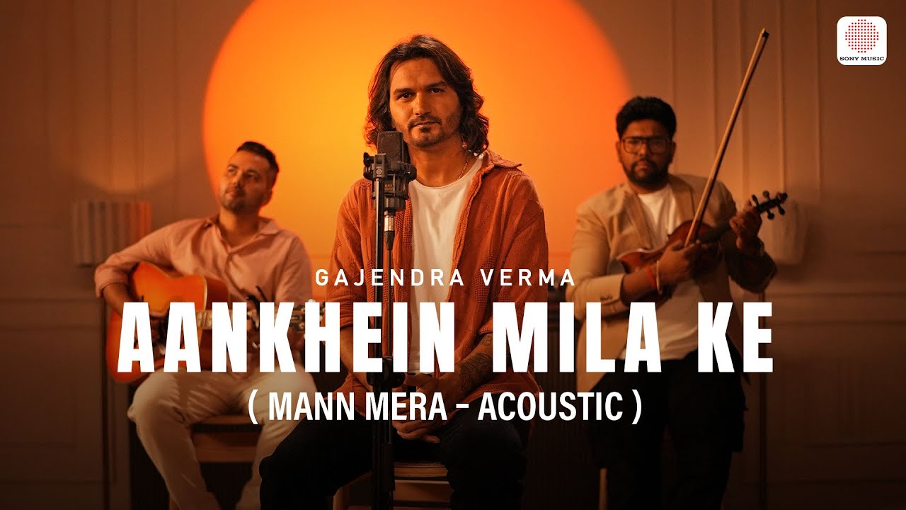Aankhein Mila Ke (Mann Mera- Acoustic) | Gajendra Verma
