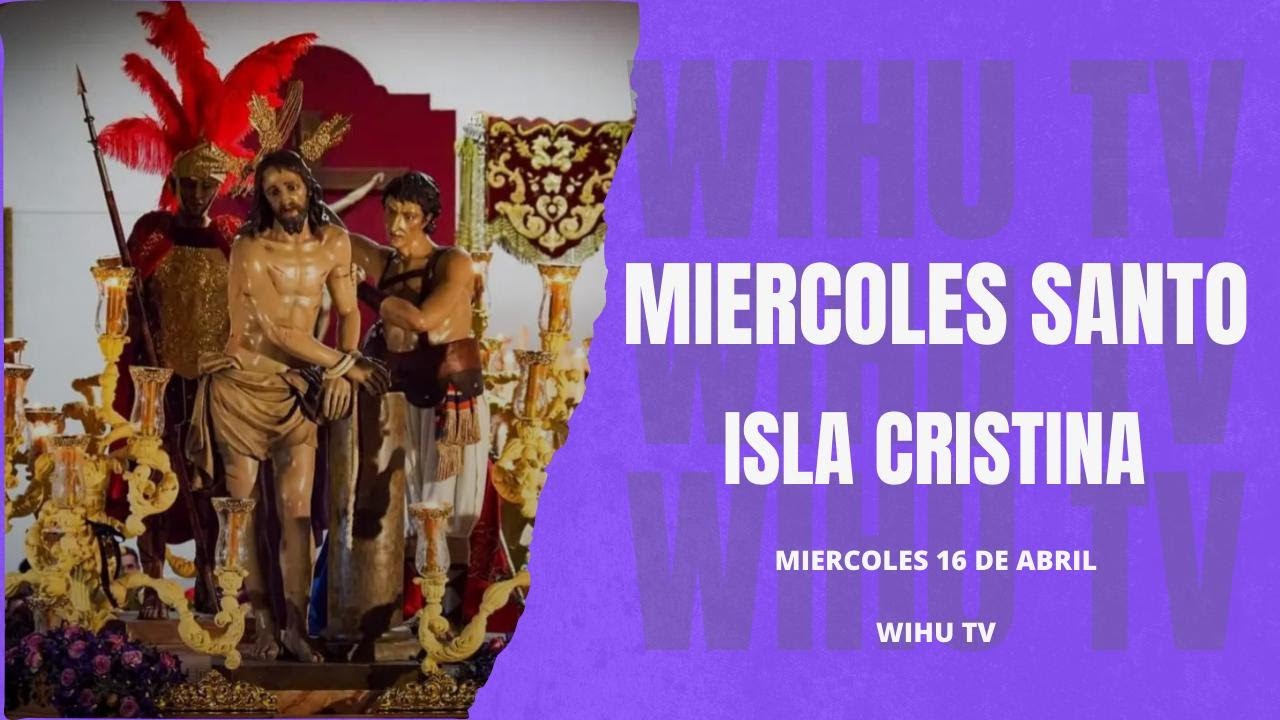 DIRECTO | Miércoles Santo en Isla Cristina 16-4-2025