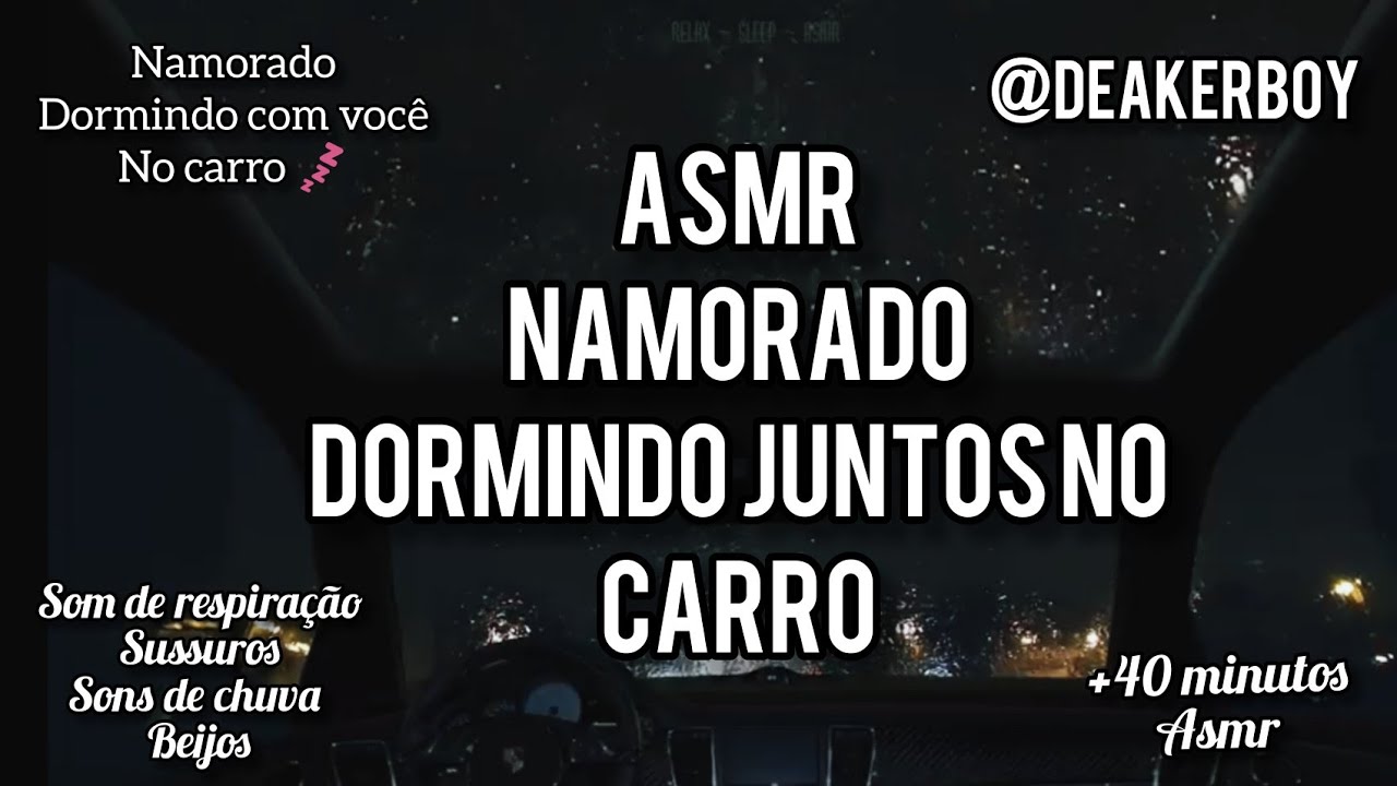 Asmr Namorado - Dormindo Juntos no Carro 😴💤(Especial 10k)