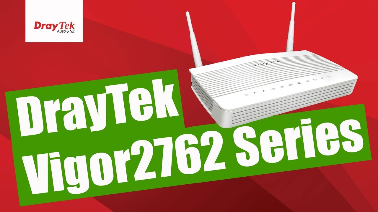 DrayTek Vigor2762 Series Router Range