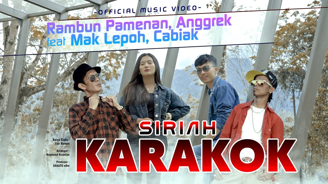 Rambun Pamenan, Anggrek ft. Mak Lepoh, Cabiak - Siriah Karakok (Official Music Video eDm)