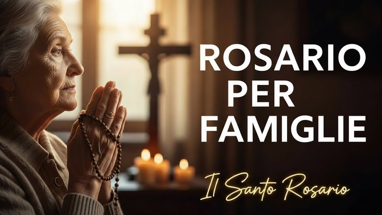 Santo Rosario Preghiamo per le Famiglie