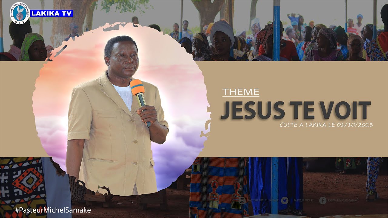 Pasteur Michel Samaké - Jésus te voit - Culte à Lakika le 15/10/2023