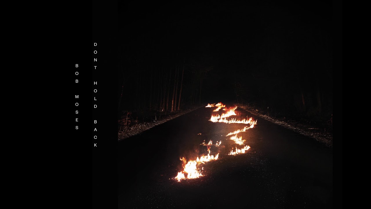 Bob Moses - Don't Hold Back (Official Audio)