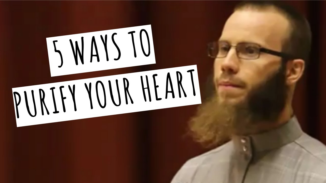5 ways to purify the heart I yusha evans I 2019