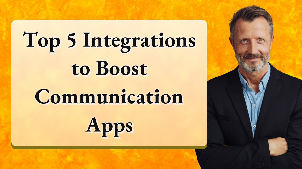 Top 5 Integrations to Boost Communication Apps