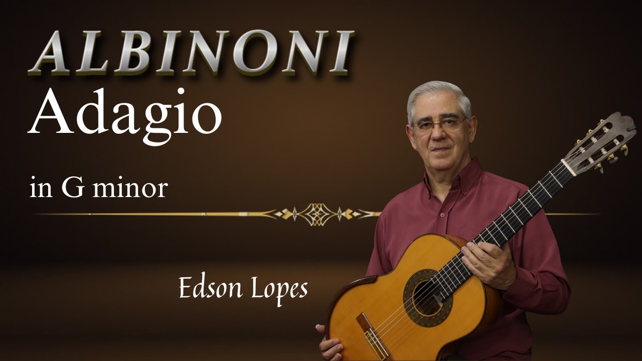 Adagio by Tomaso Albinoni, performed by Edson Lopes