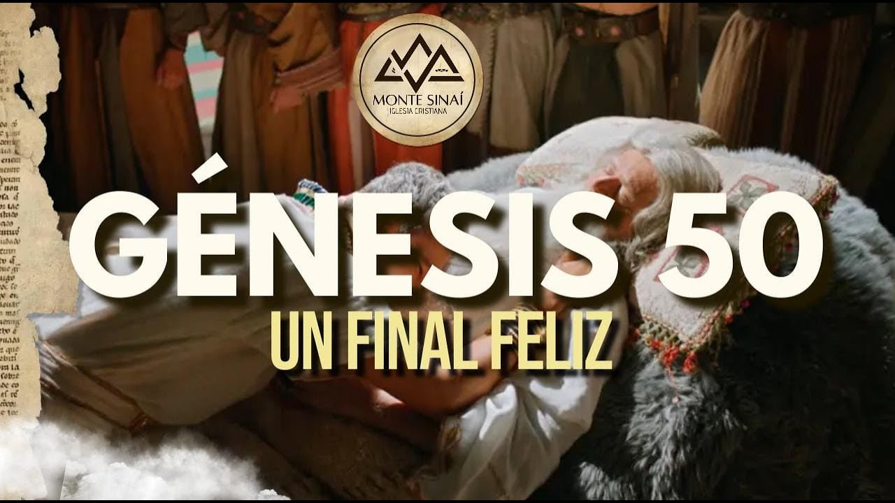 UN FINAL FELIZ // EXPLICACIÓN GÉNESIS 50