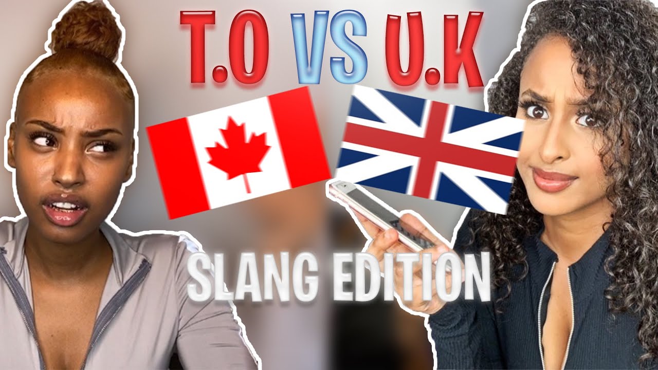 UK vs. TORONTO: SLANG EDITION ft. Danni Tesfay!!