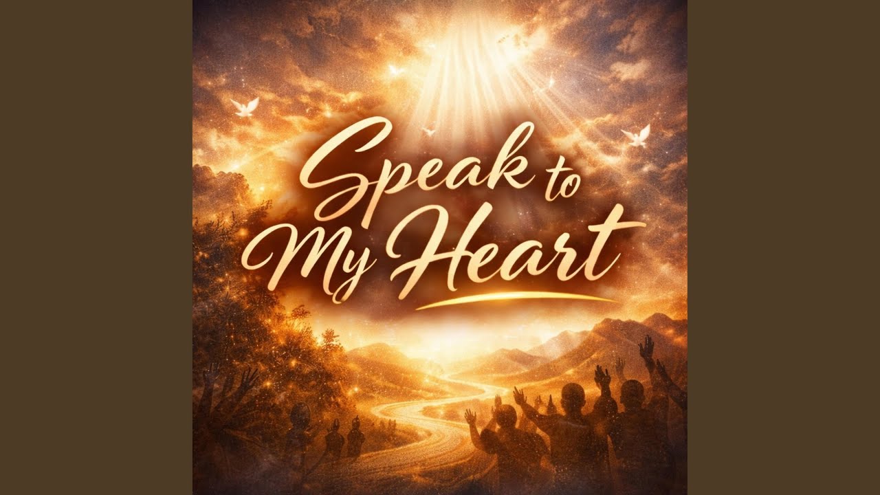Speak to my heart