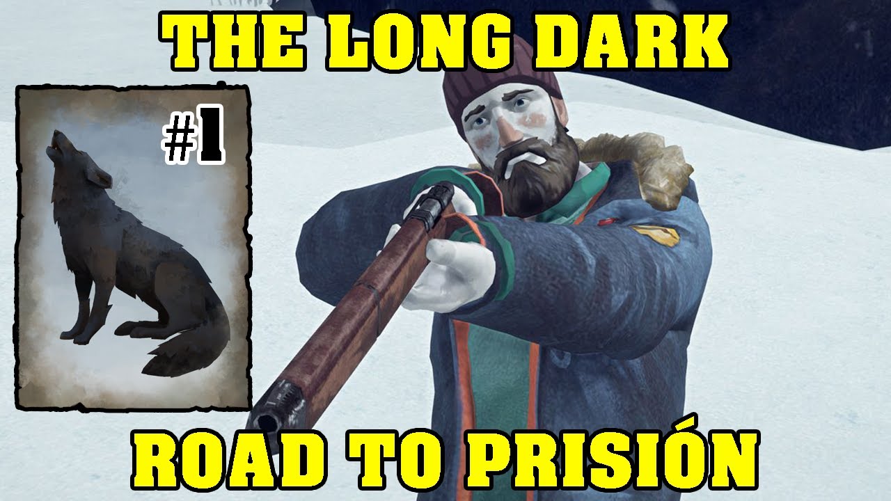 VAMOS TODOS A LA CÁRCEL I The Long Dark #1