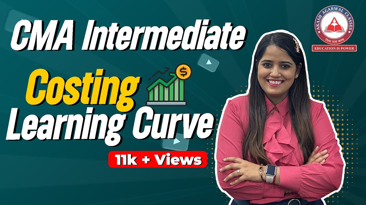 CMA Intermediate Group 2 | LEARNING CURVE | Akash Agarwal Classes